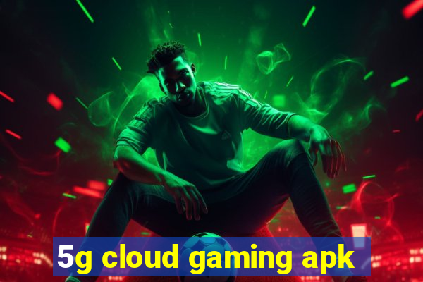 5g cloud gaming apk