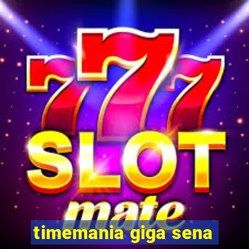 timemania giga sena