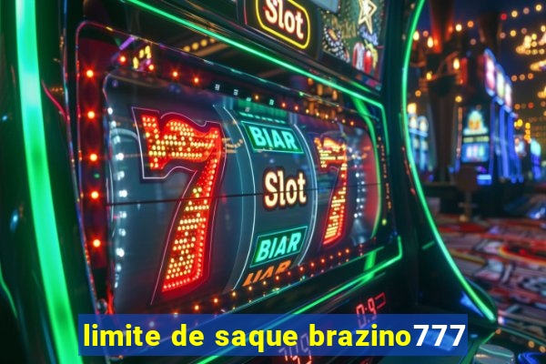 limite de saque brazino777