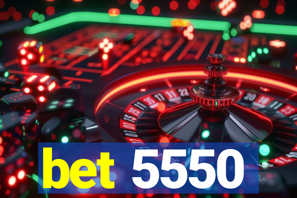 bet 5550