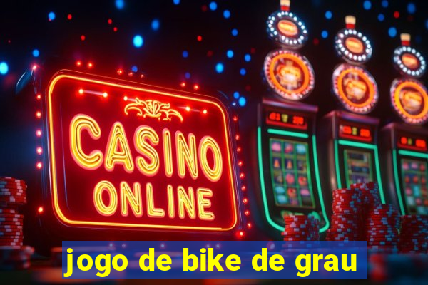 jogo de bike de grau