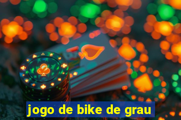 jogo de bike de grau