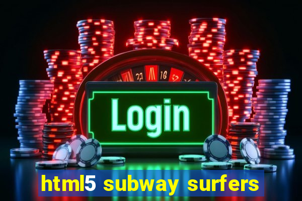 html5 subway surfers