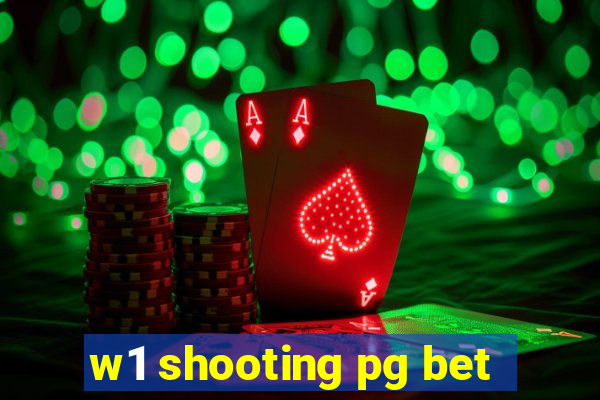 w1 shooting pg bet