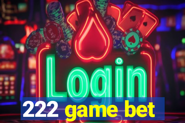 222 game bet