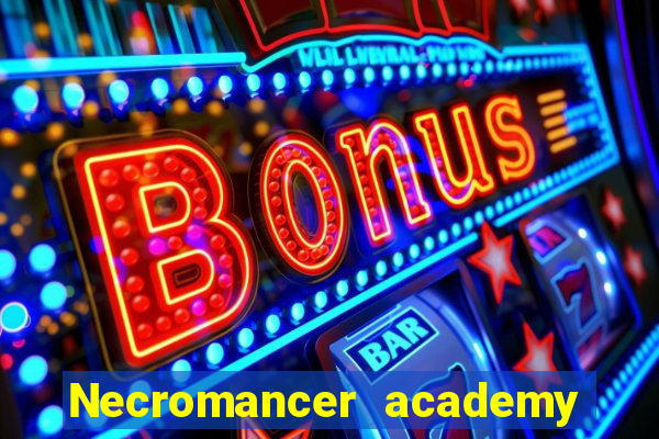 Necromancer academy and the genius summoner 63