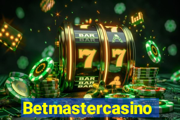 Betmastercasino