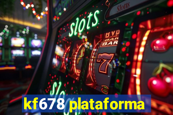 kf678 plataforma