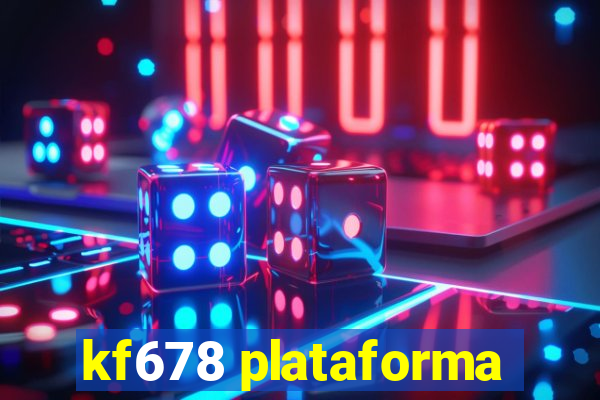 kf678 plataforma