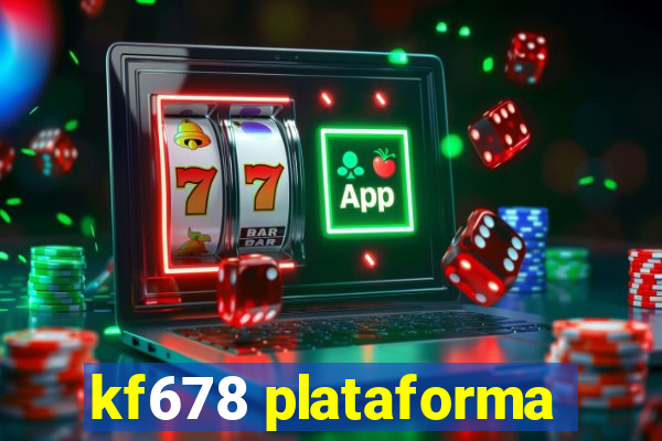 kf678 plataforma