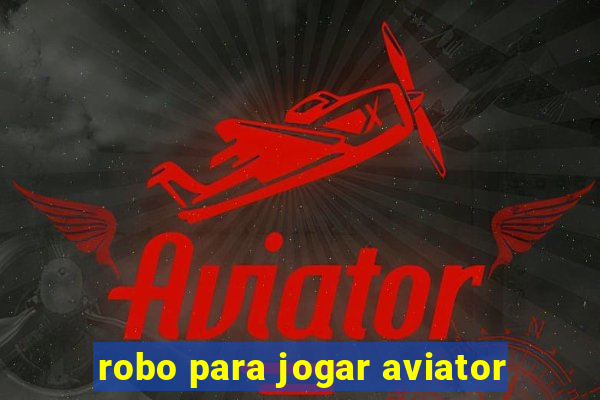 robo para jogar aviator