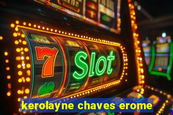kerolayne chaves erome