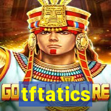 tftatics