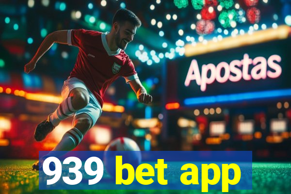 939 bet app