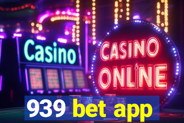 939 bet app