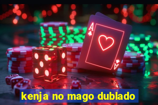 kenja no mago dublado
