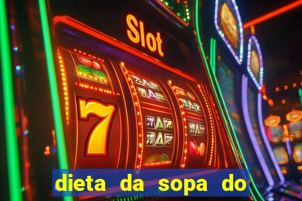 dieta da sopa do hospital do coração