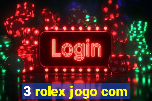 3 rolex jogo com