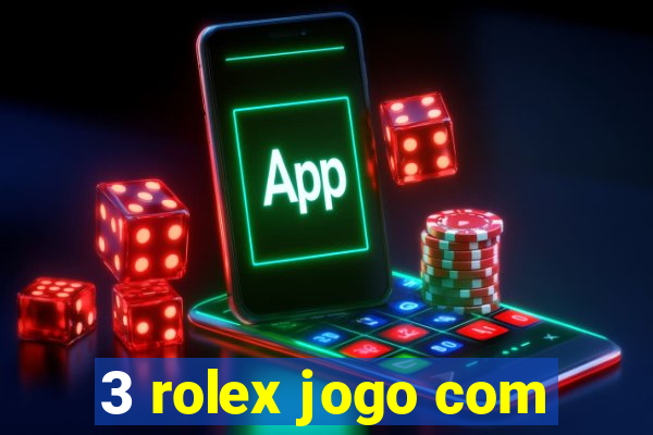 3 rolex jogo com