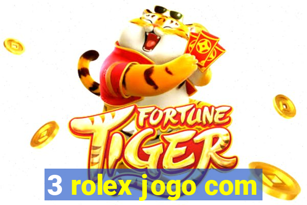 3 rolex jogo com