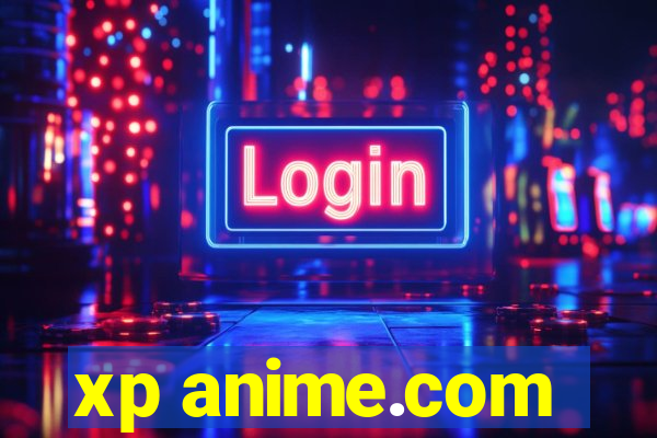 xp anime.com