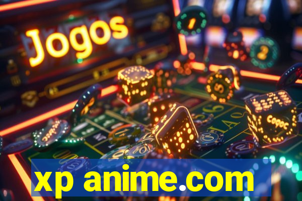 xp anime.com