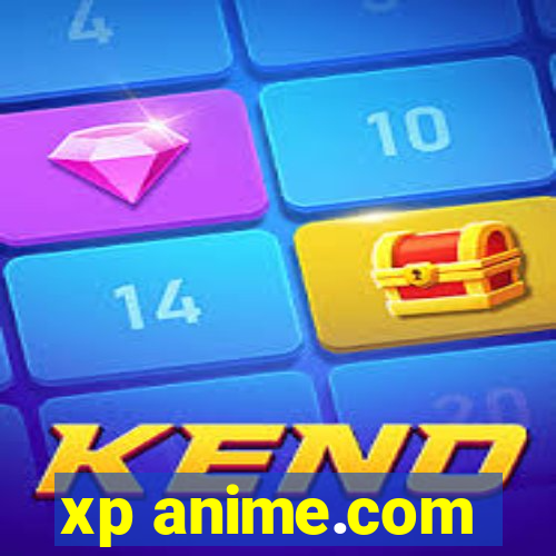 xp anime.com