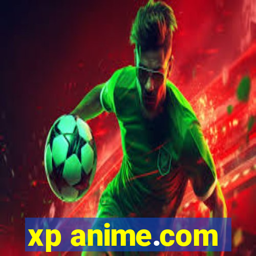 xp anime.com
