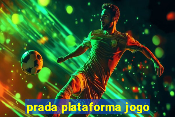 prada plataforma jogo