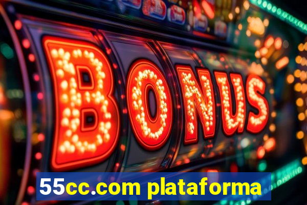 55cc.com plataforma
