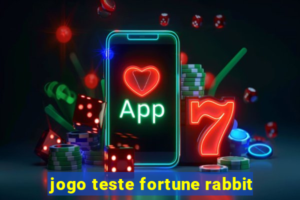 jogo teste fortune rabbit