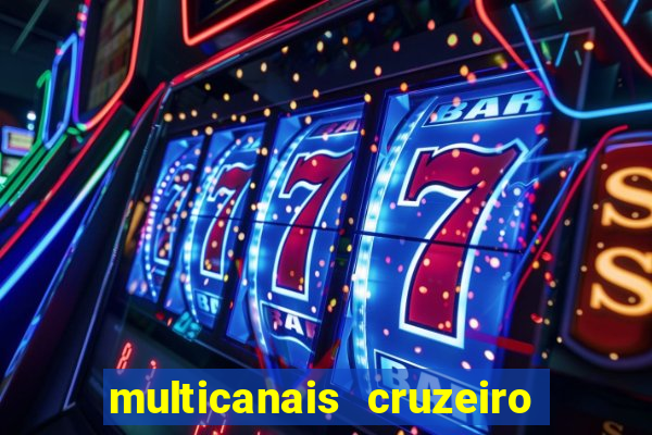 multicanais cruzeiro ao vivo
