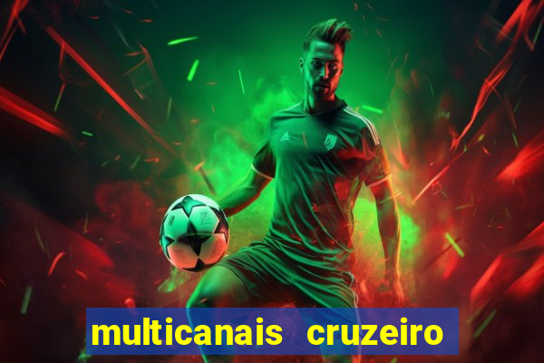 multicanais cruzeiro ao vivo