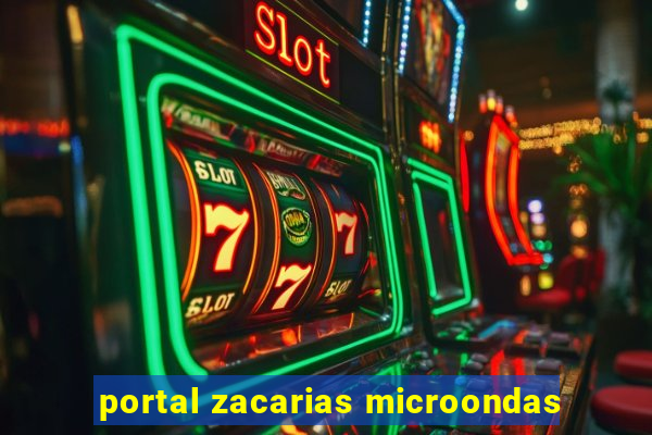 portal zacarias microondas