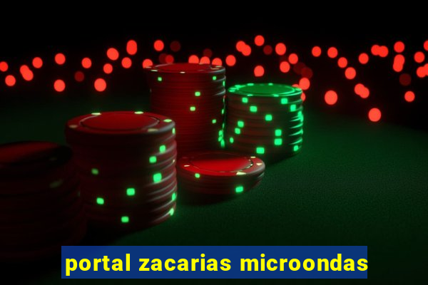 portal zacarias microondas