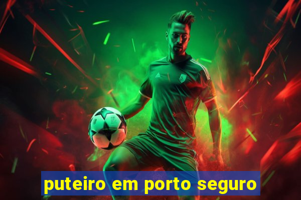 puteiro em porto seguro