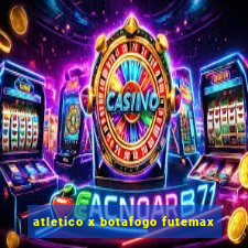 atletico x botafogo futemax