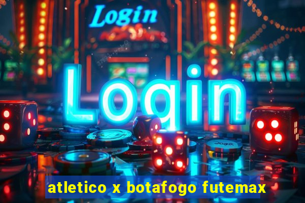 atletico x botafogo futemax