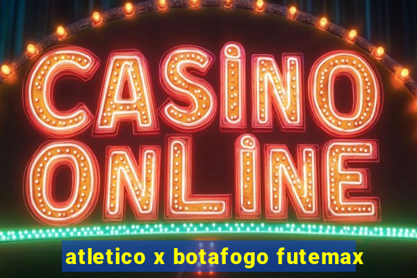 atletico x botafogo futemax