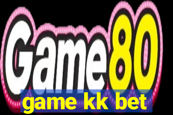 game kk bet