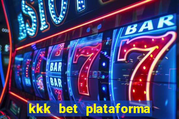 kkk bet plataforma de jogos