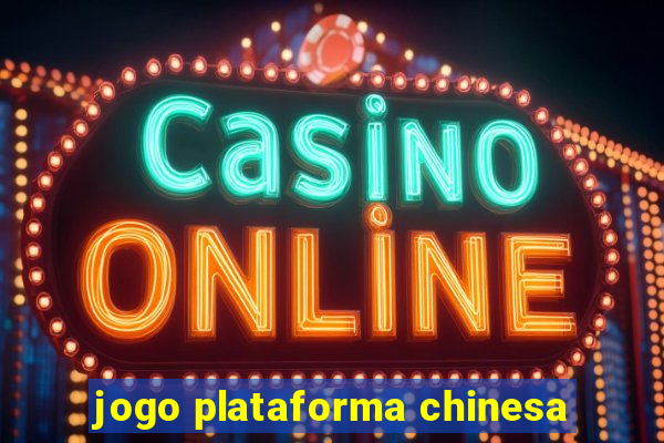 jogo plataforma chinesa