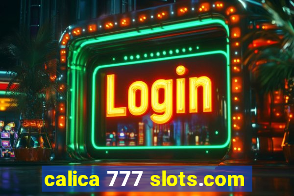 calica 777 slots.com