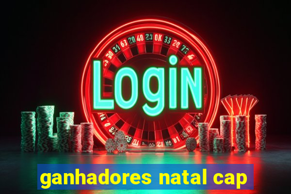 ganhadores natal cap