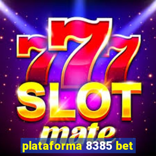 plataforma 8385 bet