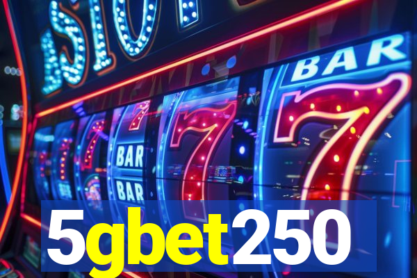 5gbet250