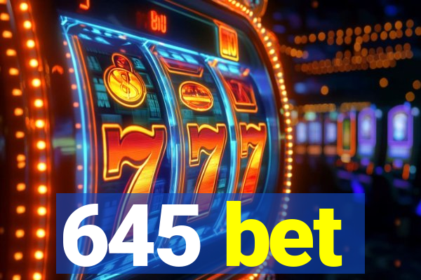 645 bet