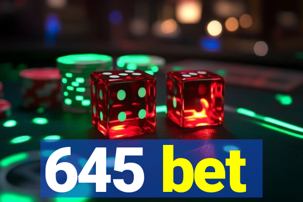645 bet