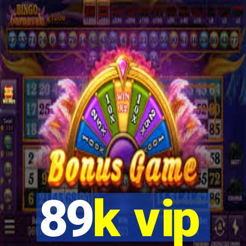 89k vip
