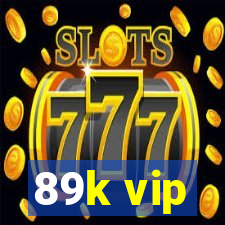 89k vip